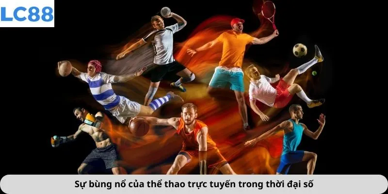 Thể Thao 1 Sự bùng nổ của thể thao trực tuyến trong thời đại số